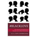 #Blacklove: The Intricacies and Intimacies of Romantic Love in Black Relationships - Paperback