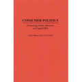Consumer Politics: Protecting Public Interests on Capitol Hill - Hardcover