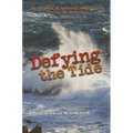 Defying the Tide: An Account of Authentic Compassion During the Holocaust - Paperback