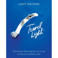 Travel Light: Spiritual Minimalism to Live a More Fulfilled Life - Hardcover