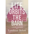 Life Orbits The Barn: ...and other short stories - Paperback