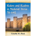 Rulers and Realms in Medieval Iberia, 711-1492 - Paperback