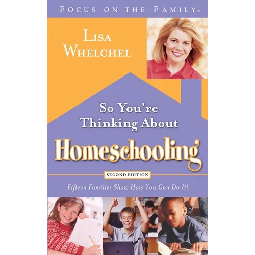 So You're Thinking about Homeschooling: Fifteen Families Show How You Can Do It! - Paperback