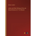 Letters and Other Writings of the Late Edward Denison, M. P. for Newark - Paperback