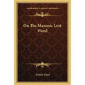 On The Masonic Lost Word - Paperback