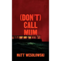 (Don't) Call Mum - Paperback