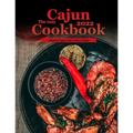 The Easy Cajun Cookbook 2022: Athentic Cajun and Creole recipes - Paperback