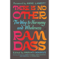There Is No Other: The Way to Harmony and Wholeness - Hardcover