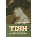Tish: The Chronicle of Her Escapades and Excursions - Paperback