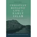 Christian Monastic Life in Early Islam - Paperback