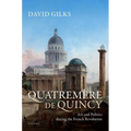 Quatremère de Quincy: Art and Politics During the French Revolution - Hardcover