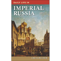 Daily Life in Imperial Russia - Hardcover