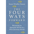Four Ways Forward: Becoming an Apostolic Parish in a Post-Christian World - Paperback