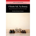 If Books Fail, Try Beauty: An Ethnography of Educated Womanhood in the New East Africa - Paperback