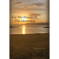 For The Beauty of the Gloaming - Hardcover