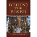 Behind The Riser: Over 30 years of Bowhunting and Archery Stories - Paperback