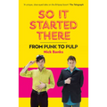So It Started There: From Punk to Pulp - Paperback