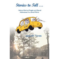 Stories to Tell .: History-Making People and Grand Adventures in a Small World - Paperback