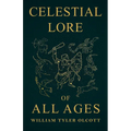 Celestial Lore of All Ages: A Collection of Myths and Legends Concerning the Sun and Stars - Paperback