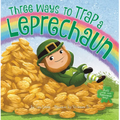 Three Ways to Trap a Leprechaun - Hardcover