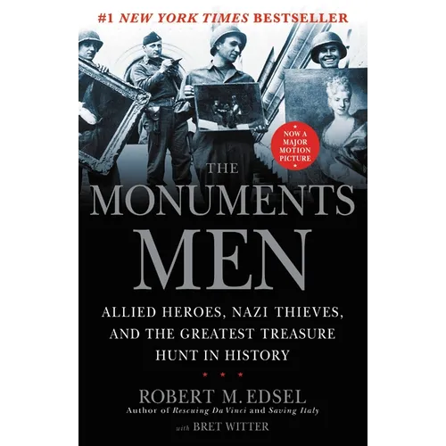 The Monuments Men: Allied Heroes, Nazi Thieves and the Greatest Treasure Hunt in History - Paperback