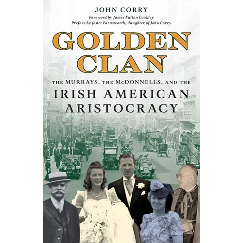 Golden Clan: The Murrays, the McDonnells, and the Irish American Aristocracy - Paperback