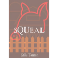 Squeal - Hardcover