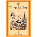 The Three Fat Men - Paperback