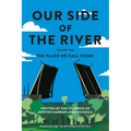 Our Side of the River Volume Two: The Place We Call Home - Paperback