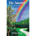 The Amorist: True Love - Hardcover