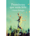 Prométeme Que Serás Feliz / Promise Me You Will Be Happy - Paperback
