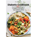 Diabetic Cookbook: Easy & Delicious Recipes for Prediabetes, Diabetes, and Type 2 Diabetes Newly Diagnosed - Paperback