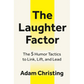 The Laughter Factor: The 5 Humor Tactics to Link, Lift, and Lead - Paperback