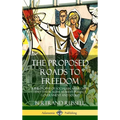 The Proposed Roads to Freedom: A Philosophy of Socialism, Anarchism, and Syndicalism as Man's Perfect Government and Society (Hardcover) - Hardcover