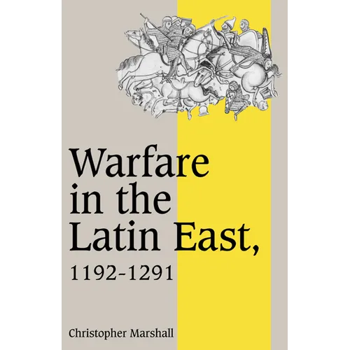 Warfare in the Latin East, 1192 1291 - Paperback