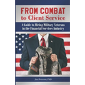 From Combat to Client Service: A Guide to Hiring Military Veterans to the Financial Services Industry - Paperback