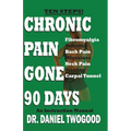 Chronic Pain Gone 90 Days - Paperback