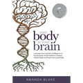 Your Body is Your Brain: Leverage Your Somatic Intelligence to Find Purpose, Build Resilience, Deepen Relationships and Lead More Powerfully - Hardcover