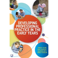 Developing Professional Practice in the Early Years - Paperback