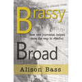Brassy Broad: How One Journalist Helped Pave the Way to #MeToo - Paperback