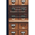 Occupational Therapy And Rehabilitation ...; Volume 1 - Hardcover