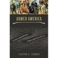 The Armed America: The Remarkable Story of How and Why Guns Became as American as Apple Pie - Paperback