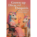 Grown-Up Divas and Daquiris - Paperback
