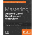 Mastering Android Game Development with Unity - Paperback
