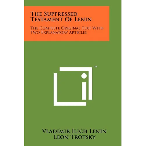 The Suppressed Testament Of Lenin: The Complete Original Text With Two Explanatory Articles - Paperback