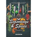 Unique Homemade Seasonings and Spices Cookbook: Seasoning Recipes to Enhance the Flavor of Your Meals - Paperback