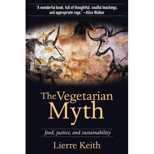 The Vegetarian Myth: Food, Justice, and Sustainability - Paperback