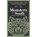 Monsters of the South: Stories of Swamp Creatures, Aliens, and Other Legendary Beasts - Paperback