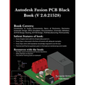 Autodesk Fusion PCB Black Book (2.0.21528): Feb. 2025 - Paperback