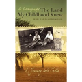 The Land My Childhood Knew - Hardcover